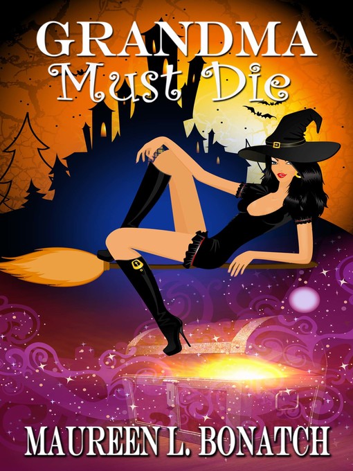 Title details for Grandma Must Die by Maureen L. Bonatch - Available